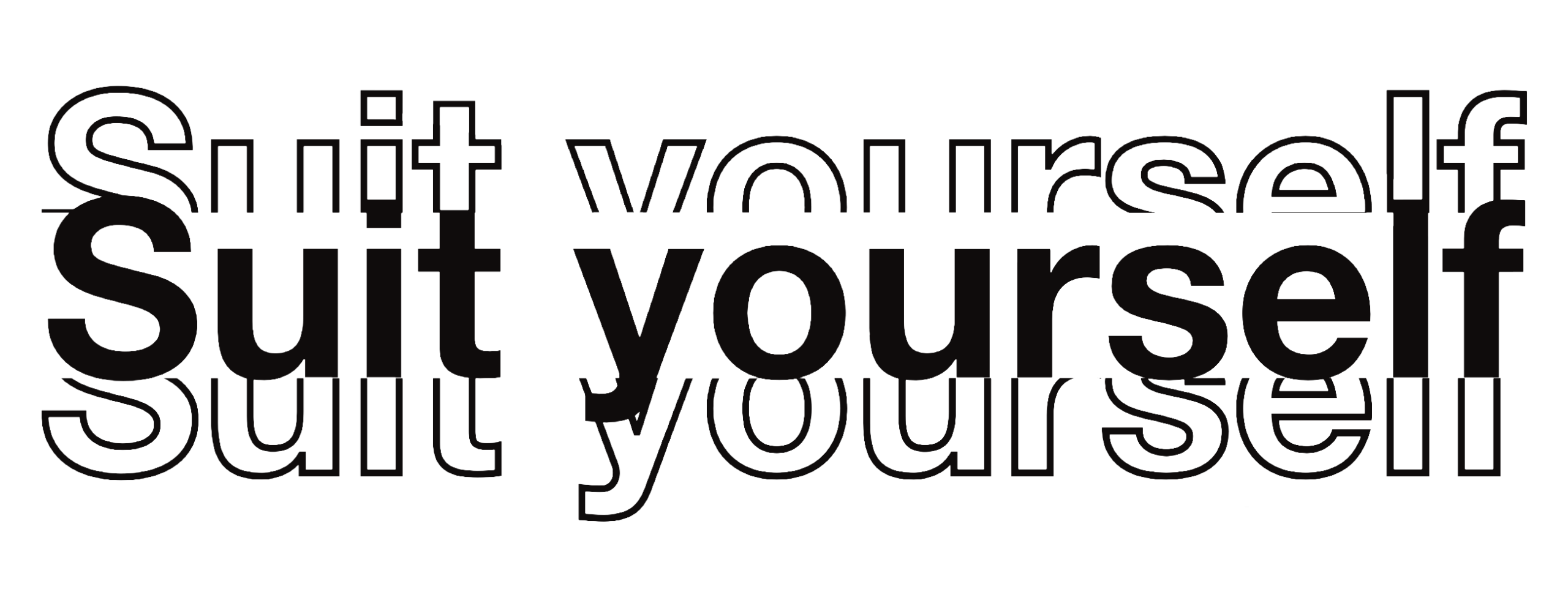 Suit yourself